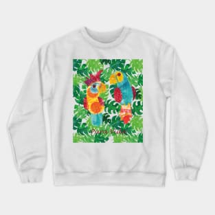 Pura Vida! Parrot and cockatoo chitchat Crewneck Sweatshirt